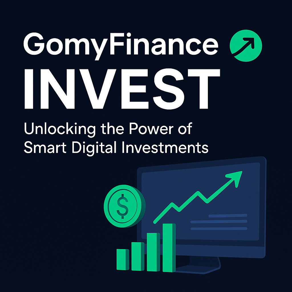 💼 GomyFinance Invest: Unlocking the Power of Smart Digital Investments